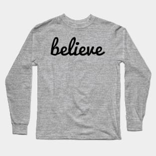 Believe Motivational Inspirational Long Sleeve T-Shirt